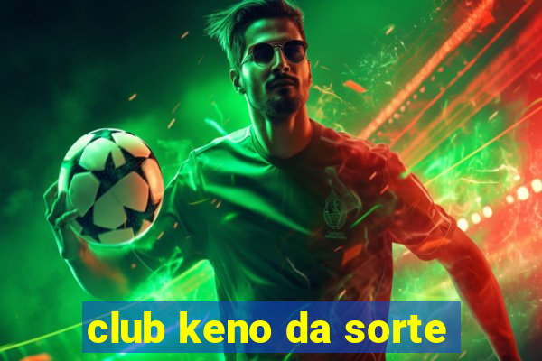 club keno da sorte